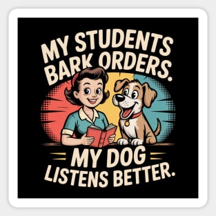 My Students Bark Orders. My Dog Listens Better – Funny Retro Teacher & Dog Vintage Style Sticker